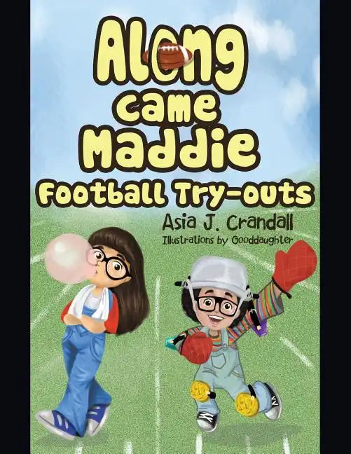 Along Came Maddie: Football Tryouts - Paperback