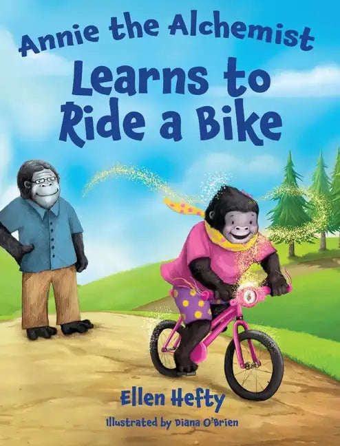 Annie the Alchemist Learns to Ride a Bike - Hardcover