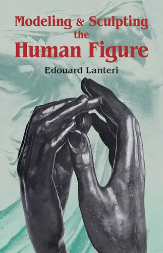 Modelling and Sculpting the Human Figure - Paperback