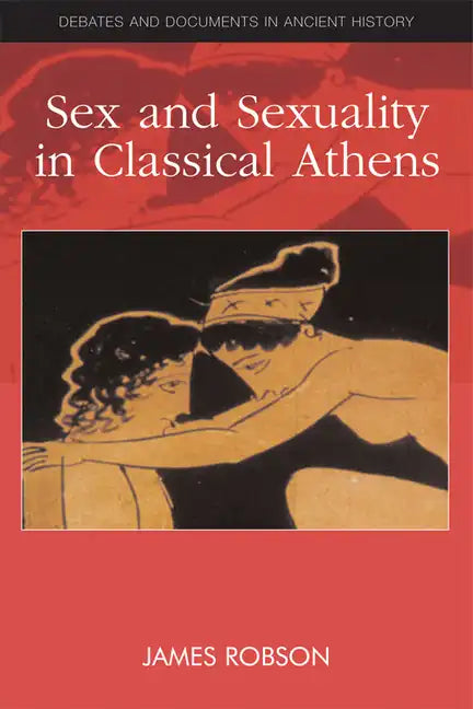 Sex and Sexuality in Classical Athens - Paperback