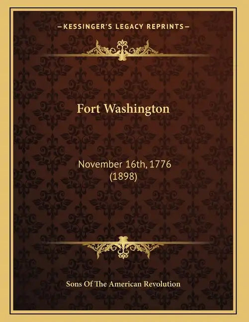 Fort Washington: November 16th, 1776 (1898) - Paperback