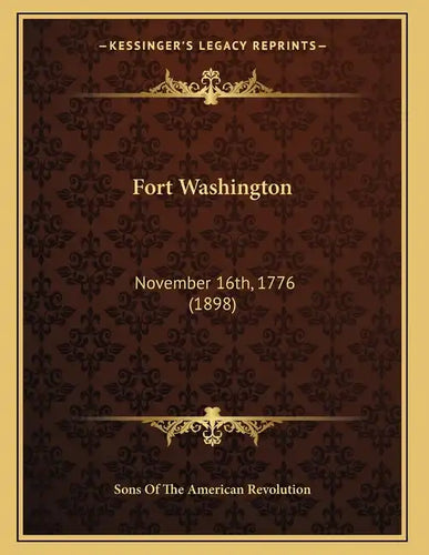 Fort Washington: November 16th, 1776 (1898) - Paperback