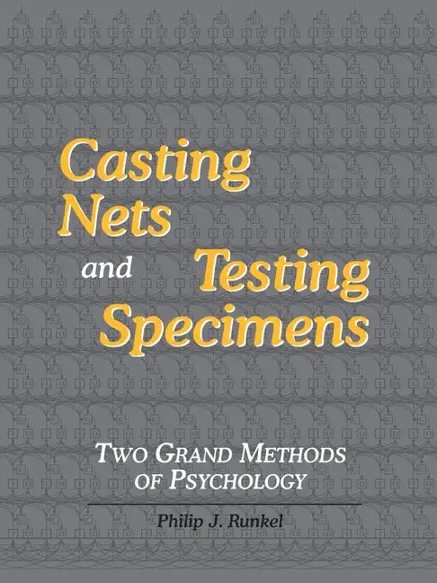 Casting Nets and Testing Specimens: Two Grand Methods of Psychology - Paperback