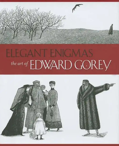 Elegant Enigmas: The Art of Edward Gorey - Hardcover