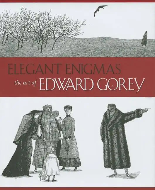 Elegant Enigmas: The Art of Edward Gorey - Hardcover