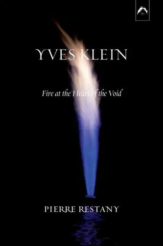 Yves Klein: Fire at the Heart of the Void - Paperback