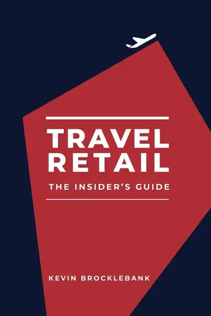 Travel Retail - An Insider's Guide - Paperback