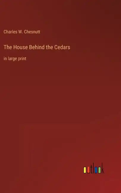 The House Behind the Cedars: in large print - Hardcover