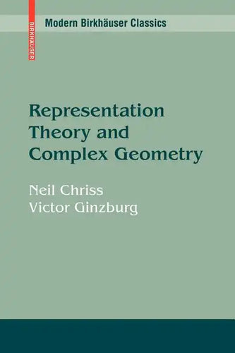 Representation Theory and Complex Geometry - Paperback