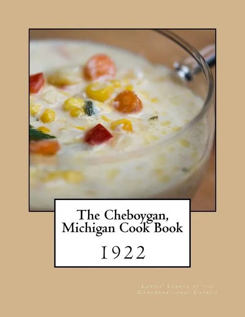The Cheboygan, Michigan Cook Book - Paperback