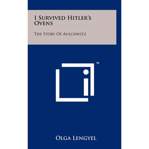 I Survived Hitler's Ovens: The Story Of Auschwitz - Hardcover