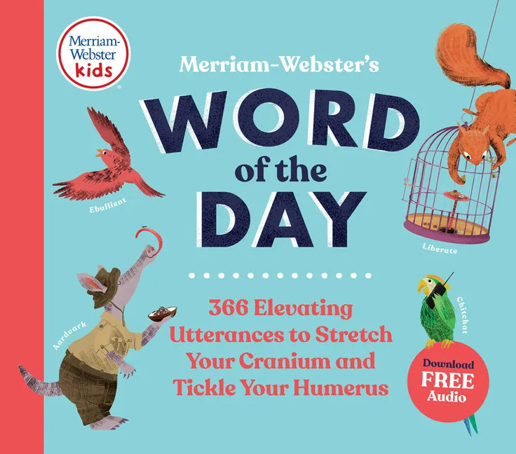 Merriam-Webster's Word of the Day: 366 Elevating Utterances to Stretch Your Cranium and Tickle Your Humerus - Hardcover