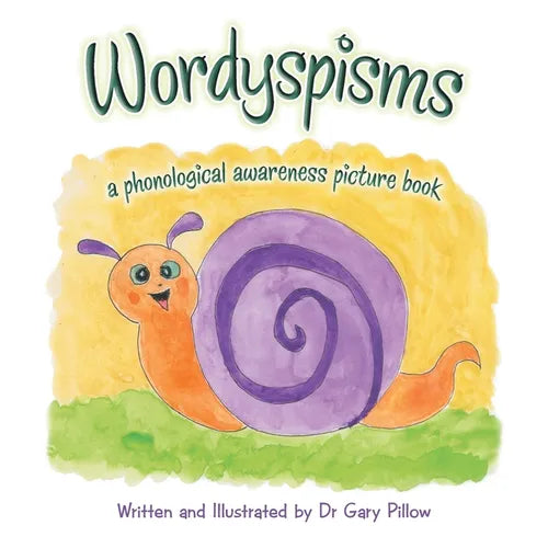 Wordyspisms: a phonological awareness picture book - Paperback