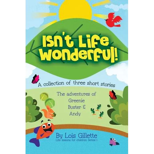 Isn't Life Wonderful!: A collection of three short stories - Paperback