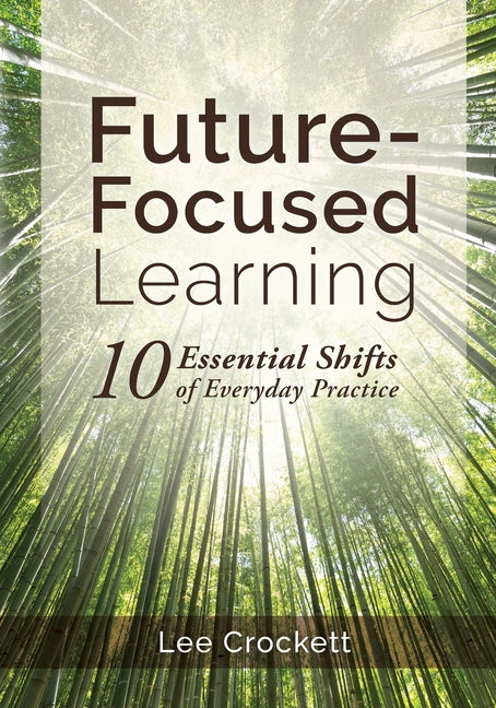 Future-Focused Learning: 10 Essential Shifts of Everyday Practice - Paperback