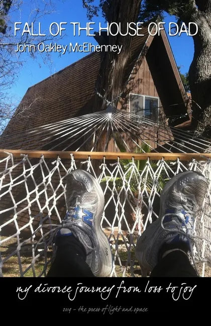 Fall of the House of Dad: My journey through divorce, from loss to joy, again and again - Paperback