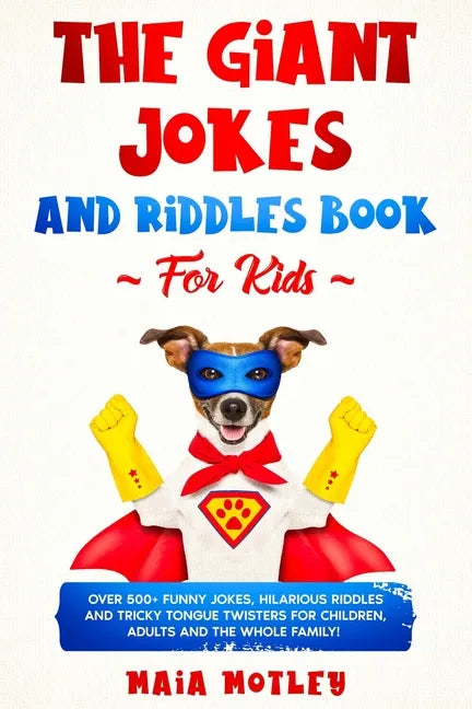 The Giant Jokes and Riddles Book For Kids: Over 500+ Funny Jokes, Hilarious Riddles & Tricky Tongue Twister for Children, Adults and the Whole Family! - Paperback
