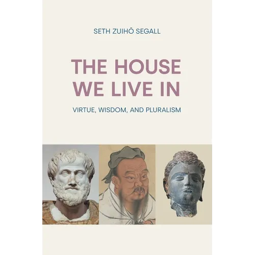 The House We Live In: Virtue, Wisdom and Pluralism - Paperback