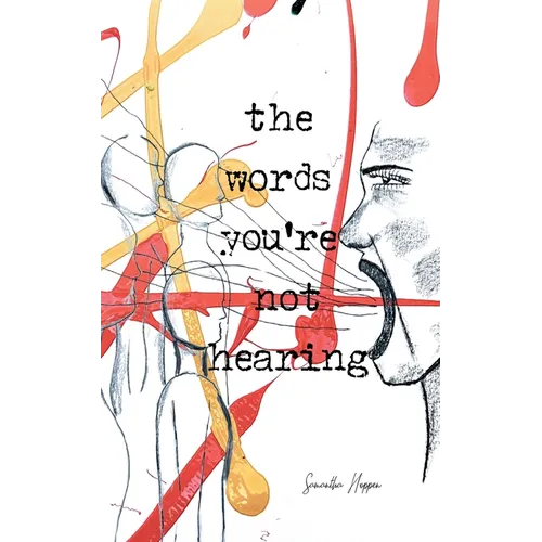 The Words You're Not Hearing - Paperback