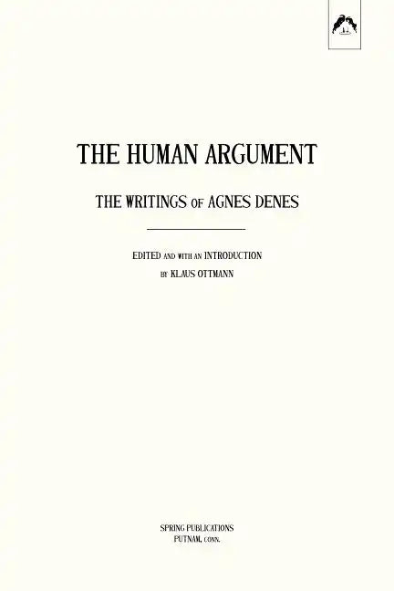 The Human Argument: The Writings of Agnes Denes - Paperback