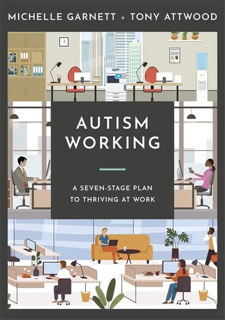 Autism Working: A Seven-Stage Plan to Thriving at Work - Paperback