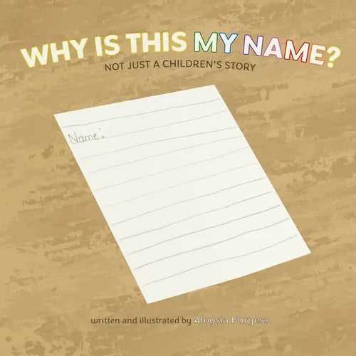 Why Is This My Name? Not Just A Children's Story - Paperback