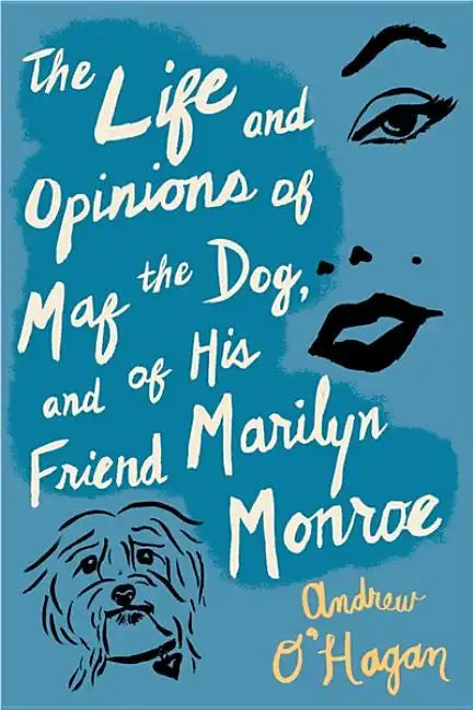 The Life and Opinions of Maf the Dog, and of His Friend Marilyn Monroe - Paperback