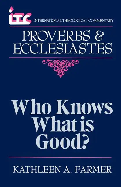 Proverbs and Ecclesiastes: Who Knows What Is Good? - Paperback