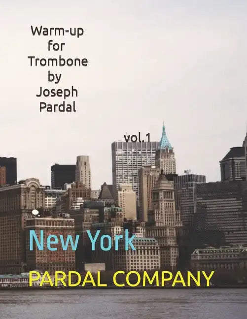 Warm-up for Trombone by Joseph Pardal vol.1: New York - Paperback