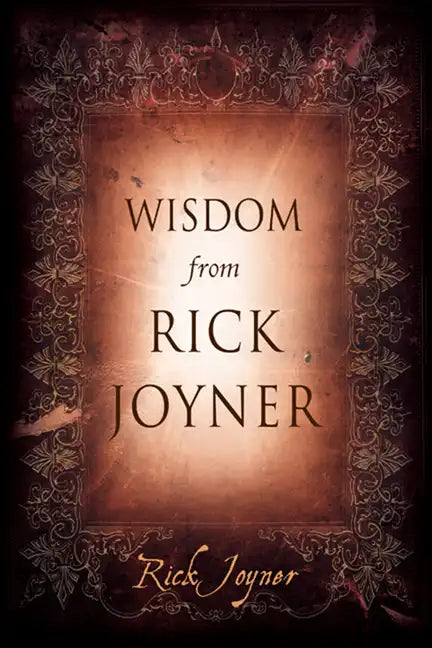 Wisdom from Rick Joyner - Hardcover