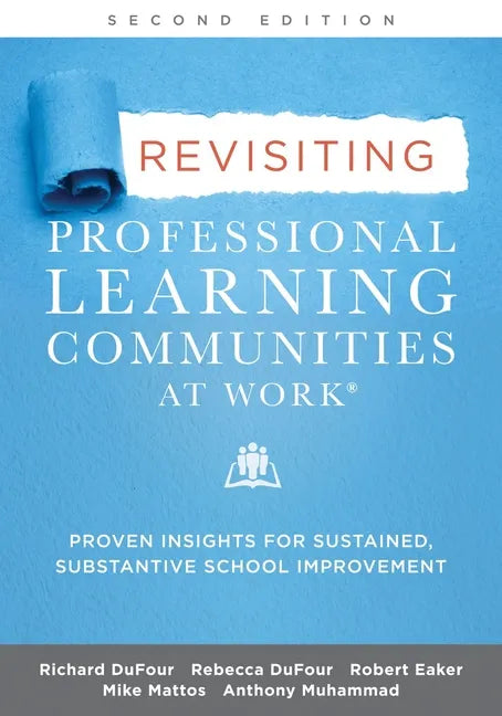 Revisiting Professional Learning Communities at Work(r): Proven Insights for Sustained, Substantive School Improvement, Second Edition - Paperback