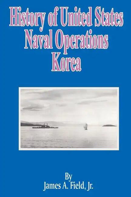 History of United States Naval Operations: Korea - Paperback