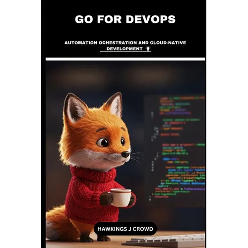 Go For DevOps: Automation Ochestration And Cloud-Native Development - Paperback