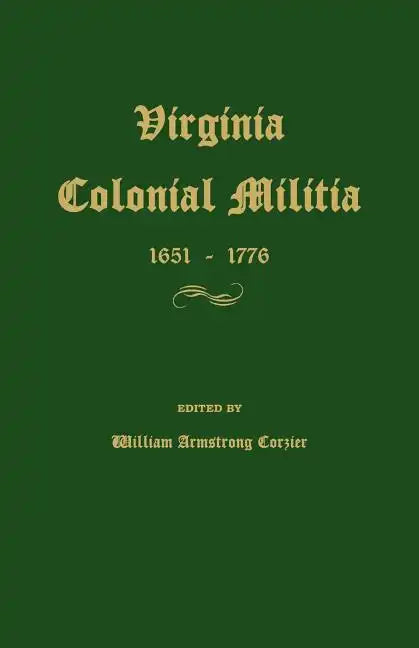 Virginia Colonial Militia 1651-1776 - Paperback