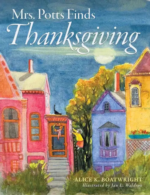 Mrs. Potts Finds Thanksgiving: A story inspired by Dickens' classic, A Christmas Carol - Hardcover