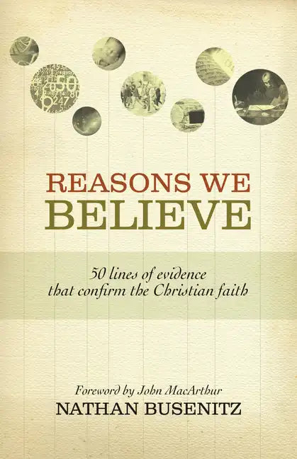 Reasons We Believe: 50 Lines of Evidence That Confirm the Christian Faith - Paperback