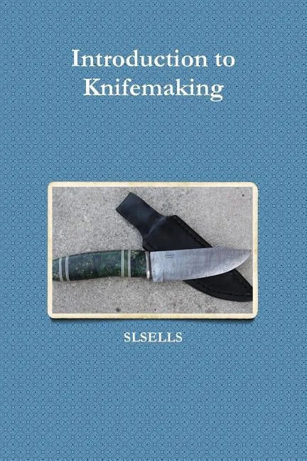 Introduction to Knifemaking - Paperback