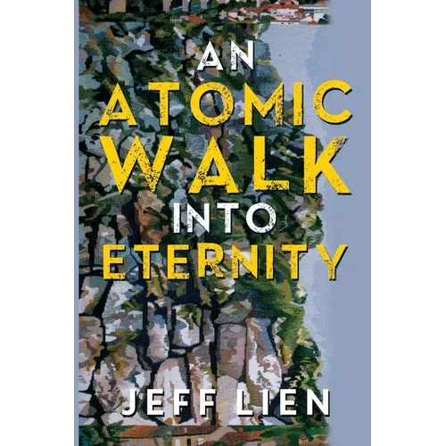 An Atomic Walk into Eternity - Paperback