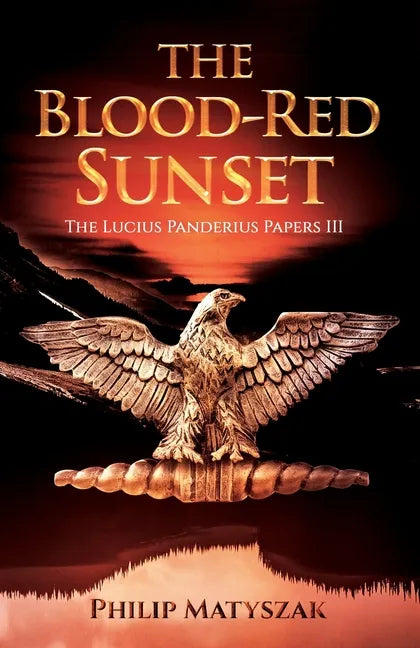 The Blood-Red Sunset: The Lucius Panderius Papers III - Paperback