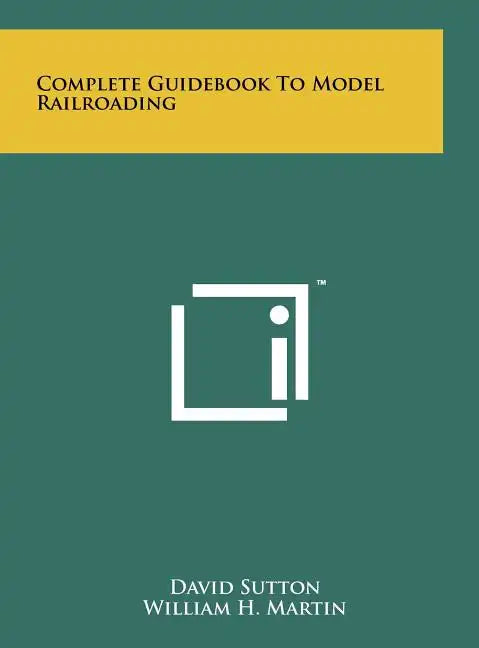 Complete Guidebook To Model Railroading - Hardcover