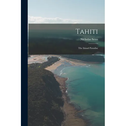 Tahiti: The Island Paradise - Paperback