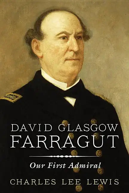 David Glasgow Farragut: Our First Admiral - Paperback