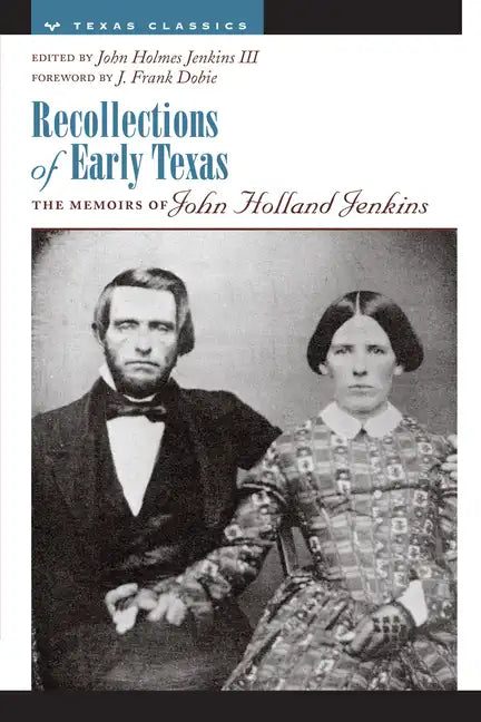 Recollections of Early Texas: Memoirs of John Holland Jenkins - Paperback