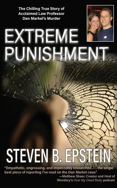 Extreme Punishment: The Chilling True Story of Acclaimed Law Professor Dan Markel's Murder - Paperback