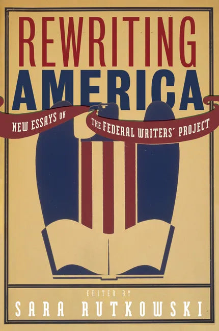 Rewriting America: New Essays on the Federal Writers' Project - Paperback