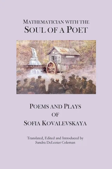 Mathematician with the Soul of a Poet: Poems and Plays of Sofia Kovalevskaya - Paperback