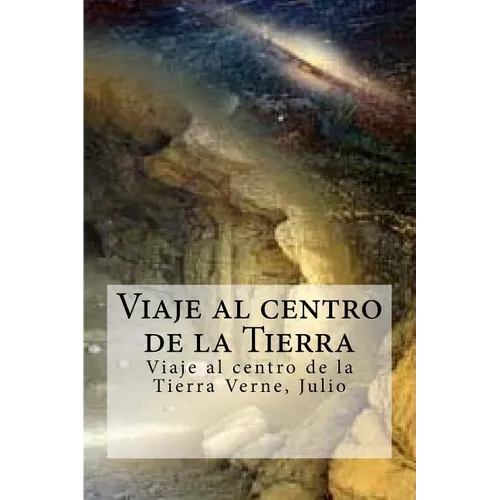 Viaje al centro de la Tierra: Viaje al centro de la Tierra Verne, Julio - Paperback
