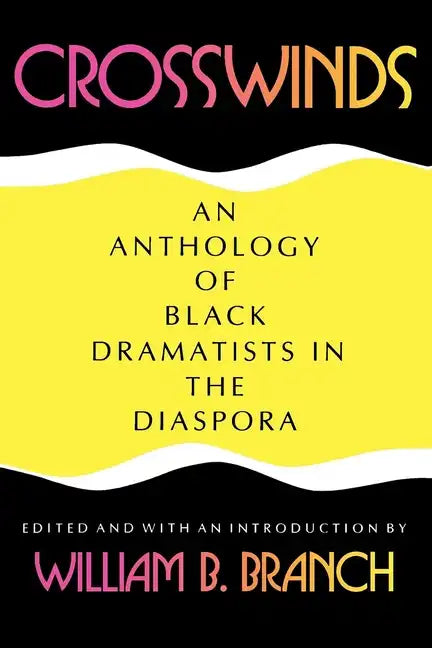 Crosswinds: An Anthology of Black Dramatists in the Diaspora - Paperback