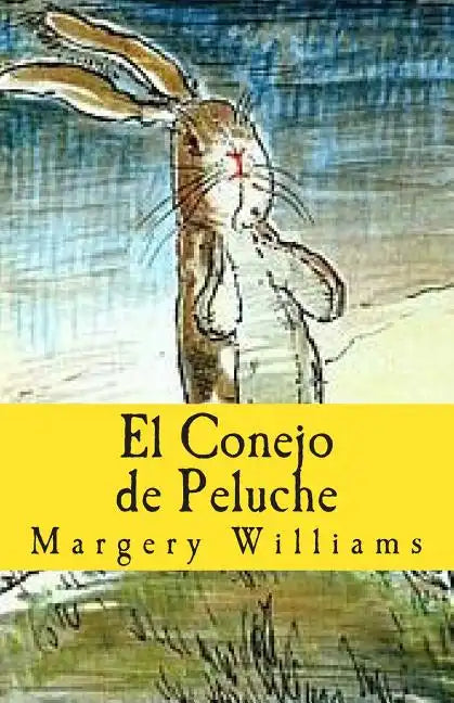 El Conejo de Peluche: O cómo juguetes se hacen reales - Paperback