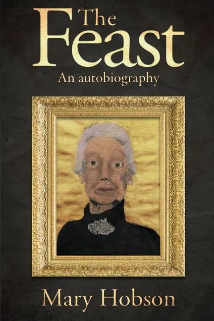 The Feast: An Autobigraphy - Paperback